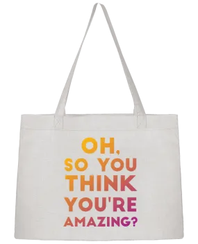 Sac Shopping Oh, so you think you're amazing? par Galliotin