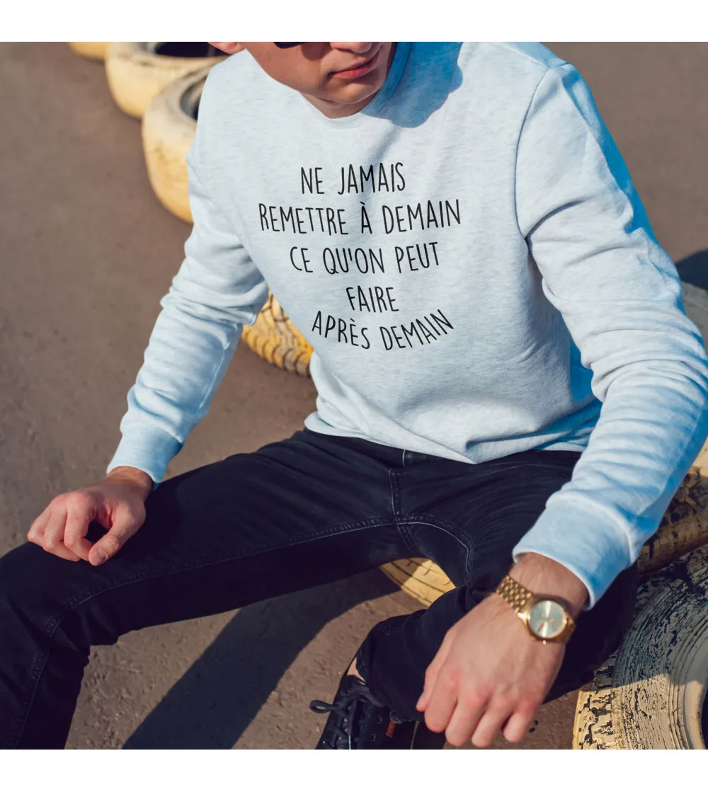Sweat Homme - Ne pas remettre à demain